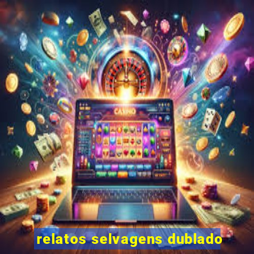 relatos selvagens dublado